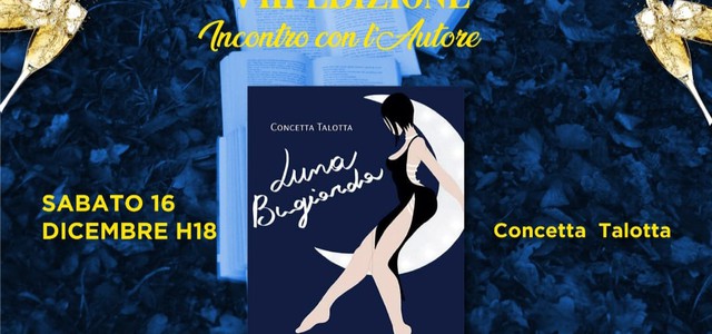 “LIBRI & BOLLICINE”: SABATO 16 DICEMBRE A CATANZARO IL ROMANZO DI CONCETTA TALOTTA, “LUNA BUGIARDA”