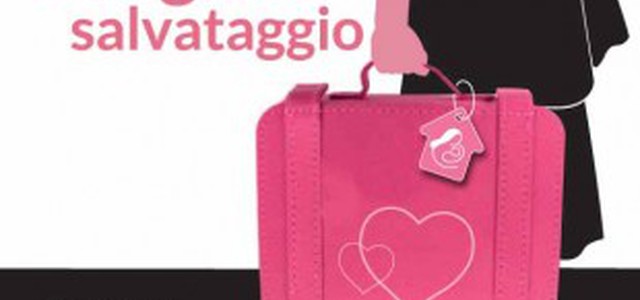“La Valigia di Salvataggio” dell’Associazione ‘Salvamamme’ ,progetto rivolto alle donne in fuga da situazioni di violenza