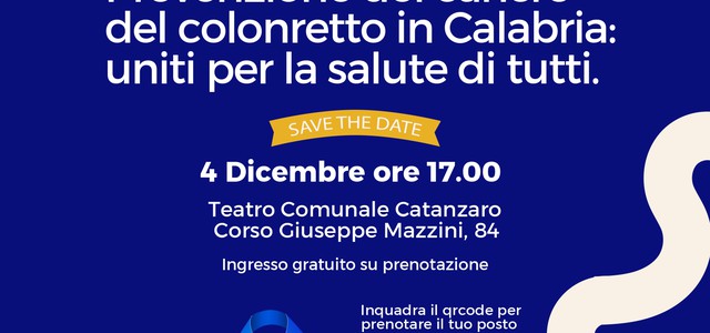 CANCRO COLON-RETTO: UN NEMICO SOTTOVALUTATO. LA CALABRIA IN PRIMA FILA PER LA PREVENZIONE: A CATANZARO L'EVENTO REGIONALE DI PREVENZIONE