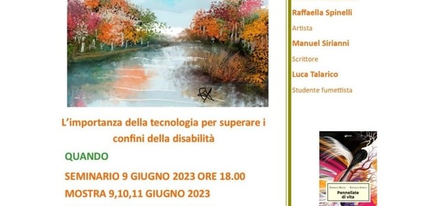 VENERDI 9 GIUGNO ALL’EX STAC MOSTRA E SEMINARIO “TECNOLOGICA-MENTE CREATIVI”: L’ARTE OLTRE LE DISABILITA’